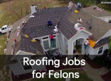 how to get hired in roofing with a felony
